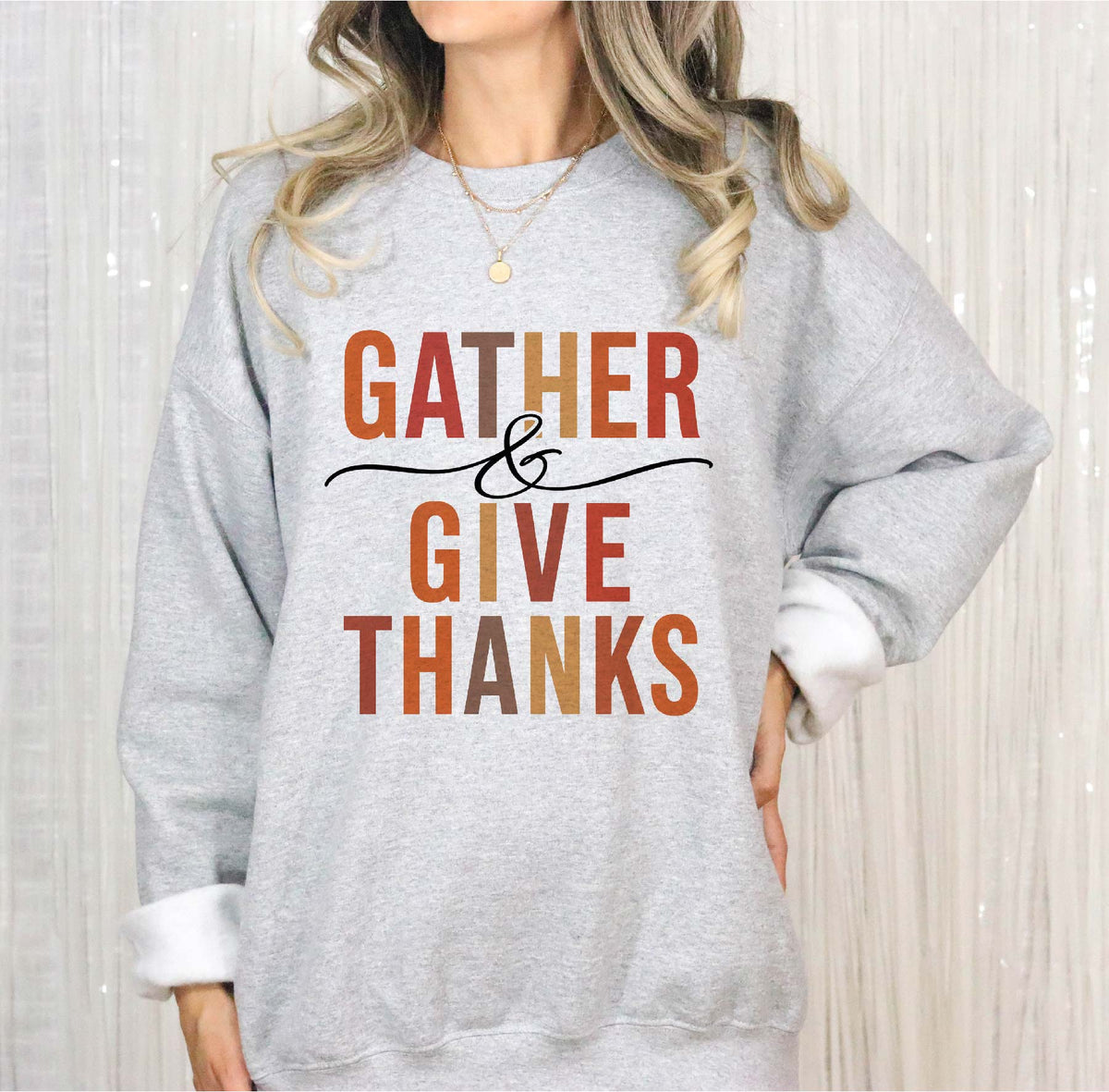 GATHER & GIVE THANKS Sweatshirt