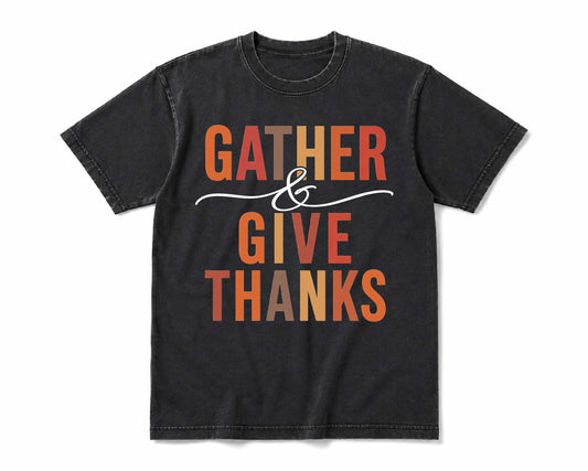 Gather & Give Thanks unisex Graphic T-shirt
